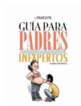 la parejita: guia para padres desesperadamente inexpertos-manel fontdevila-9788497415729 la parejita: guia para padres desesperadamente inexpertos-manel fontdevila-9788497415729