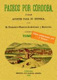 paseos por cordoba o sea apuntes para su historia (facsimil)-teodomiro ramirez de arellano-9788497610629 paseos por cordoba o sea apuntes para su historia (facsimil)-teodomiro ramirez de arellano-9788497610629