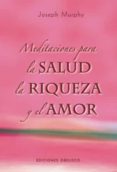 meditaciones para la salud, la riqueza y el amor-joseph murphy-9788497774529 meditaciones para la salud, la riqueza y el amor-joseph murphy-9788497774529