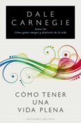 como tener una vida plena-dale carnegie-9788497776929 como tener una vida plena-dale carnegie-9788497776929