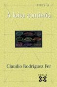 a loita continua-claudio rodriguez fer-9788497821629 a loita continua-claudio rodriguez fer-9788497821629