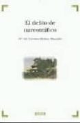 el delito de narcotrafico-mª del carmen molina mansilla-9788497903929 el delito de narcotrafico-mª del carmen molina mansilla-9788497903929
