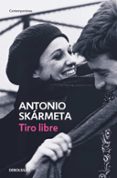 tiro libre-antonio skarmeta-9788497931229 tiro libre-antonio skarmeta-9788497931229