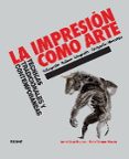 la impresion como arte: tecnicas tradicionales y contemporaneas-hebe vernon-morris-ann d arcy hughes-9788498018929 la impresion como arte: tecnicas tradicionales y contemporaneas-hebe vernon-morris-ann d arcy hughes-9788498018929