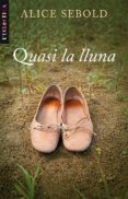 quasi la lluna-alice sebold-9788498242829 quasi la lluna-alice sebold-9788498242829