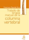 tratado de terapia manual de la columna vertebral (2ª ed.)-francisco fajardo ruiz-9788498270129 tratado de terapia manual de la columna vertebral (2ª ed.)-francisco fajardo ruiz-9788498270129