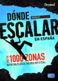 donde escalar en españa (2ª ed.)-9788498293029 donde escalar en españa (2ª ed.)-9788498293029