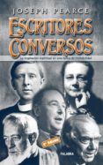 escritores conversos : la inspiracion espiritual en una epoca de incredulidad-joseph pearce-9788498400229 escritores conversos : la inspiracion espiritual en una epoca de incredulidad-joseph pearce-9788498400229