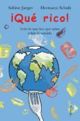 ¡que rico!: todo lo que hay que saber sobre la comida-hermann schulz-sabine jaeger-9788498415629 ¡que rico!: todo lo que hay que saber sobre la comida-hermann schulz-sabine jaeger-9788498415629