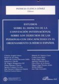 estudios sobre el impacto de la convencion internacional sobre lo s derechos de las personas con discapacidad en el ordenamiento juridico español-patricia cuenca gomez-9788498499629 estudios sobre el impacto de la convencion internacional sobre lo s derechos de las personas con discapacidad en el ordenamiento juridico español-patricia cuenca gomez-9788498499629