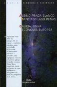 galicia, unha economia europea-albino prada blanco-9788498651829 galicia, unha economia europea-albino prada blanco-9788498651829