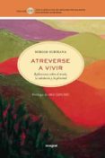 (pe) atreverse a vivir: reflexiones sobre el miedo, la sabiduria y la plenitud (incluye cd)-miriam subirana-9788498674729 (pe) atreverse a vivir: reflexiones sobre el miedo, la sabiduria y la plenitud (incluye cd)-miriam subirana-9788498674729