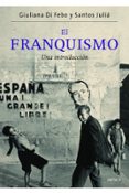 el franquismo-santos julia-giuliana di febo-9788498924329 el franquismo-santos julia-giuliana di febo-9788498924329