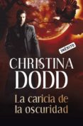 la caricia de la oscuridad-christina dodd-9788499082929 la caricia de la oscuridad-christina dodd-9788499082929