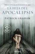 la hija del apocalipsis-patrick graham-9788499088129 la hija del apocalipsis-patrick graham-9788499088129