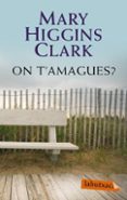 on t amagues?-mary higgins clark-9788499300429 on t amagues?-mary higgins clark-9788499300429