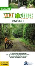 guia de vias verdes (vol. ii): 29 recorridos apasionantes por los antiguos trazados ferroviales: el acceso mas facil al corazon de una naturaleza insolita-9788499350929 guia de vias verdes (vol. ii): 29 recorridos apasionantes por los antiguos trazados ferroviales: el acceso mas facil al corazon de una naturaleza insolita-9788499350929