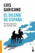 el dilema de españa-luis garicano-9788499424729 el dilema de españa-luis garicano-9788499424729