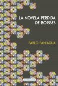 la novela perdida de borges (ebook)-pablo paniagua-9788499675329 la novela perdida de borges (ebook)-pablo paniagua-9788499675329
