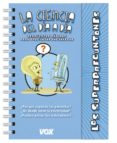 los superpreguntones / la ciencia del dia a dia-9788499742229 los superpreguntones / la ciencia del dia a dia-9788499742229