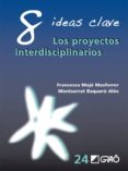 8 ideas clave: proyectos de trabajo interdisciplinarios (ebook)-9788499806129 8 ideas clave: proyectos de trabajo interdisciplinarios (ebook)-9788499806129