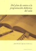 del plan de centro a la programacion didactica del aula-jose maria quero gervilla-9788499821429 del plan de centro a la programacion didactica del aula-jose maria quero gervilla-9788499821429