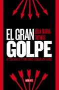 el gran golpe: el caso hedilla o como franco se qeueco con falang e-joan maria thomas-9788499923529 el gran golpe: el caso hedilla o como franco se qeueco con falang e-joan maria thomas-9788499923529