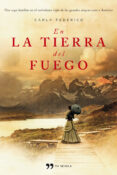 en la tierra del fuego-carla federico-9788499981529 en la tierra del fuego-carla federico-9788499981529