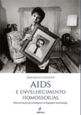 Descargar libros gratis en línea AIDS E ENVELHECIMENTO HOMOSSEXUAL  (edición en portugués) (Literatura española) de JOÃO PAULO GUGLIOTTI 9788576006329