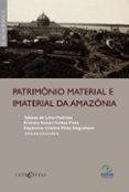 PATRIMÔNIO MATERIAL E IMATERIAL DA AMAZÔNIA  (edición en portugués)