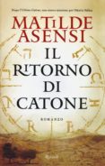 il ritorno di catone-matilde asensi-9788817083829 il ritorno di catone-matilde asensi-9788817083829