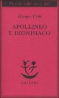 apollineo e dionisiaco-giorgio colli-9788845925429 apollineo e dionisiaco-giorgio colli-9788845925429