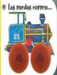 las ruedas corren (diveragujeros)-9788877032829 las ruedas corren (diveragujeros)-9788877032829