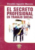 el secreto profesional en trabajo social-osvaldo agustin marcon-9789508022929 el secreto profesional en trabajo social-osvaldo agustin marcon-9789508022929