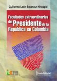 Ebooks para descargar gratis de cuentas FACULTADES EXTRAORDINARIAS DEL PRESIDENTE DE LA REPÚBLICA EN COLOMBIA