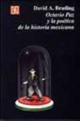 octavio paz y la poetica de la historia mexicana-david a. brading-9789681666729 octavio paz y la poetica de la historia mexicana-david a. brading-9789681666729