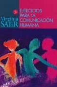 ejercicios para la comunicacion humana (2ª ed.)-virginia satir-9789688606629 ejercicios para la comunicacion humana (2ª ed.)-virginia satir-9789688606629