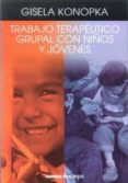 trabajo terapeutico grupal con niños y jovenes-gisela konopka-9789870008729 trabajo terapeutico grupal con niños y jovenes-gisela konopka-9789870008729
