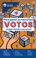 ¡PARA GANAR SE NECESITAN VOTOS!