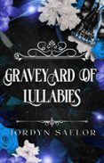 GRAVEYARD OF LULLABIES  (edición en inglés)