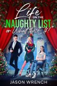 LIFE ON THE NAUGHTY LIST, OR WHAT THE ELF!  (edición en inglés)