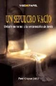 un sepulcro vacio: debate en torno a la resurreccion de jesus-john dominic crossan-william lane craig-9788496471030 un sepulcro vacio: debate en torno a la resurreccion de jesus-john dominic crossan-william lane craig-9788496471030