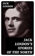 Leer libros para descargar gratis JACK LONDON'S STORIES OF THE NORTH 8596547000839