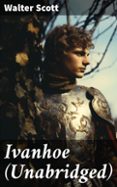 IVANHOE (UNABRIDGED)  (edición en inglés)