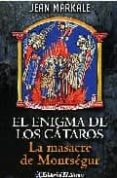 el enigma de los cataros: la masacre de montsegur-jean markale-9789500263931 el enigma de los cataros: la masacre de montsegur-jean markale-9789500263931