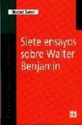 siete ensayos sobre walter benjamin-beatriz sarlo-9789505573837 siete ensayos sobre walter benjamin-beatriz sarlo-9789505573837