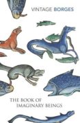 the book of imaginary beings-jorge luis borges-9780099442639 the book of imaginary beings-jorge luis borges-9780099442639