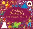 THE STORY ORCHESTRA: THE MAGIC FLUTE-17514955-otro-formato