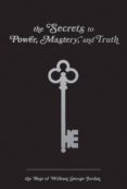 Libro descarga gratis invitado THE SECRETS TO POWER, MASTERY, AND TRUTH