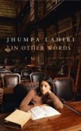 in other words-jhumpa lahiri-ann goldstein-9781408866139 in other words-jhumpa lahiri-ann goldstein-9781408866139